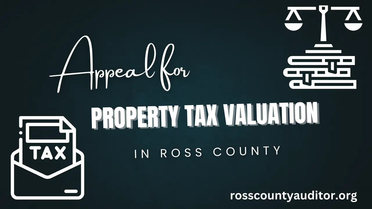 Appeal for Property Tax Valuation in Ross County